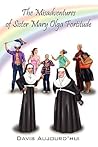 The Misadventures of Sister Mary Olga Fortitude The Misadventures of Sister Mary Olga Fortitude
