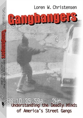 Gangbangers: Understanding the Deadly Minds of Americas Street Gangs (Paperback)