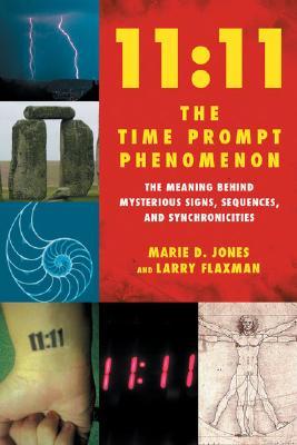 11:11: The Time Prompt Phenomenon: The Meaning Behind Mysterious Signs, Sequences, and Synchronicities (Paperback)