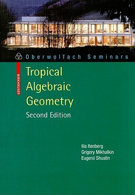 Tropical Algebraic Geometry (Oberwolfach Seminars, 35)