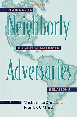 Neighborly Adversaries: Readings in U.S.-Latin American Relations (Paperback)
