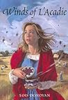Winds of L'Acadie by Lois Donovan