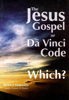 The Jesus Gospel or the Da Vinci Code Which?