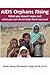 AIDS Orphans Rising: What Y...