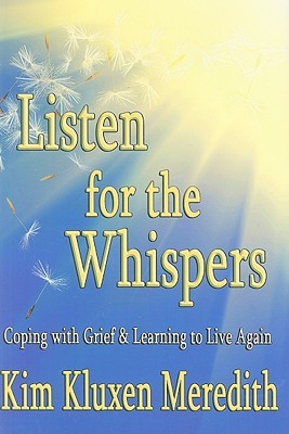 Listen for the Whispers: Coping With Grief and Learning to Live Again (Hardcover)