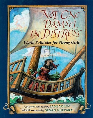 Not One Damsel in Distress: World Folktales for Strong Girls (Hardcover)