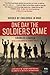 One Day the Soldiers Came: ...