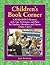 Children's Book Corner: A Read-Aloud Resource with Tips, Techniques, and Plans for Teachers, Librarians, and Parents Grades 1 and 2