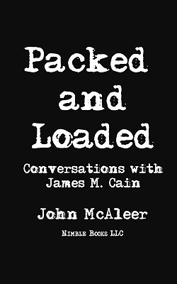 Packed and Loaded Conversations with James M. Cain (Paperback)