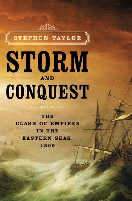 Storm and Conquest: The Clash of Empires in the Eastern Seas, 1809 (Hardcover)