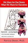 We Want for Our Sisters What We Want for Ourselves: Polygyny: A Relationship, Marriage and Family Alternative
