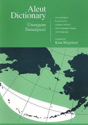Aleut Dictionary: Unangam Tunudgusii