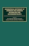 Biographical Dictionary of American and Canadian Naturalists and Environmentalists