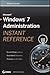Microsoft Windows 7 Administration Instant Reference