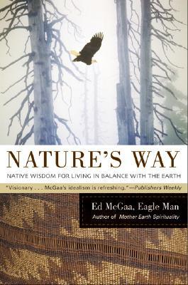 Nature's Way: Native Wisdom for Living in Balance with the Earth (Paperback)