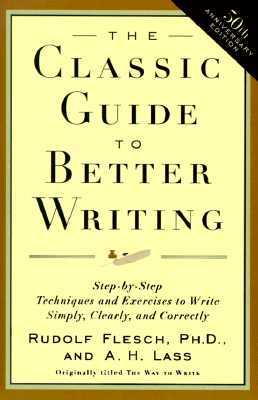 The Classic Guide to Better Writing: Step-by-Step Techniques and Exercises to Write Simply, Clearly and Correctly – Master Grammar, Voice, and Professional Communication (Paperback)