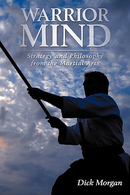 Warrior Mind: Strategy and Philosophy from the Martial Arts (Paperback)