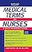 Medical Terms for Nurses: A Quick Reference Guide