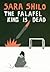 The Falafel King is Dead by Sara Shilo