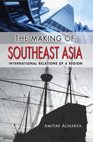 The Making Of Southeast Asia: International Relations Of A Region (Paperback)