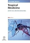 Lecture Notes: Tropical Medicine Lecture Notes: Tropical Medicine