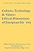 Culture, Technology & Values: Ethical Dimensions of European Identity