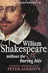 A Brief Guide to William Shakespeare: Without the Boring Bits A Brief Guide to William Shakespeare: Without the Boring Bits