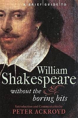 A Brief Guide to William Shakespeare: Without the Boring Bits (Paperback)