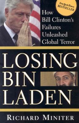Losing Bin Laden: How Bill Clinton's Failures Unleashed Global Terror (Paperback)