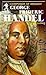George Frideric Handel, Com...