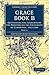 Grace Book B: Containing th...