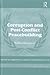 Corruption and Post-Conflict Peacebuilding: Selling the Peace? (Cass Series on Peacekeeping)