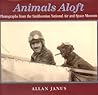 Animals Aloft: Photographs from the Smithsonian National Air and Space Museum