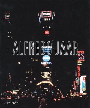 Alfredo Jaar: La Politique des Images (Paperback)