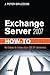 Exchange Server 2007 How-To: Real Solutions for Exchange Server 2007 SP1 Administrators