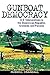 Gunboat Democracy: U.S. Interventions in the Dominican Republic, Grenada, and Panama