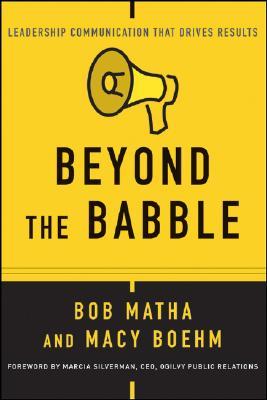 Beyond the Babble: Leadership Communication That Drives Results (Hardcover)