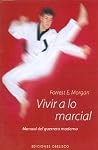 Vivir a lo Marcial by Forrest E. Morgan