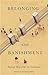 Belonging and Banishment: B...