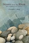 Stones from the River: The Autobiography of a Christian