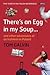 There's An Egg in my Soup by Tom Galvin