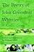 The Poetry of John Greenleaf Whittier: A Reader's Edition