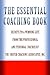 The Essential Coaching Book: Secrets to a Winning Life from the Professional and Personal Coaches of the United Coaching Associates
