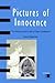 Pictures of Innocence The History and Crisis of Ideal Childhood