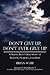 Don't Give Up, Don't Ever Give Up: A Young Man's True Story of Tragedy, Patience, and Hope