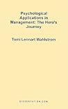Psychological Applications in Management: The Hero's Journey Psychological Applications in Management: The Hero's Journey