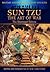 Sun Tzu - The Art of War - The Illustrated Edition by Sun Tzu