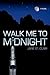 Walk Me to Midnight