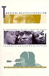 Tropical Multiculturalism: A Comparative History of Race in Brazilian Cinema and Culture (Latin America Otherwise)