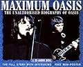 Maximum Oasis: The Unauthorised Biography of Oasis